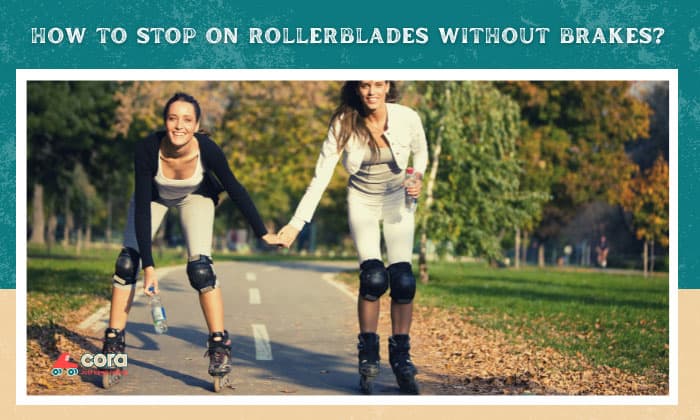 how to stop on rollerblades without brakes