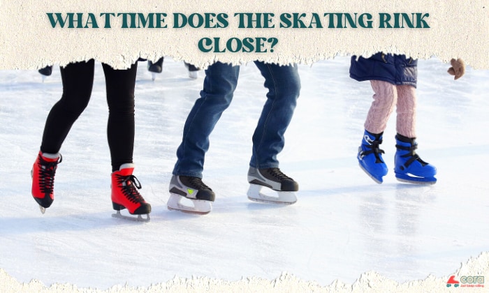 WHAT TIME DOES THE SKATING RINK CLOSE