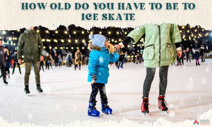 how old do you have to be to ice skate